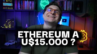 ETHEREUM A U$15.000? | FELIPPE PERCIGO