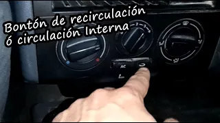 Boton de circulacion interna ó recirculación del auto