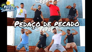 Pedaço de pecado - João Gomes - Coreografia - Meu Swingão.