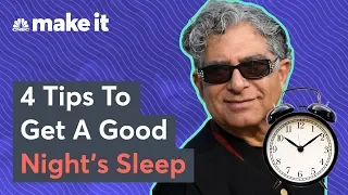 Deepak Chopra: 4 Tips To Improve Your Sleep