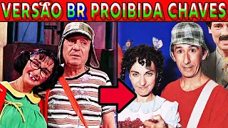 A VERSÃO BRASILEIRA PROIBIDA DE CHAVES (BIZARRA SÉRIE)