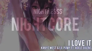 I Love It Nightcore - Kanye West & Lil Pump ft. Adele Givens | Nightness