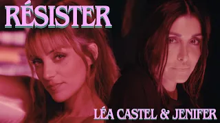 Léa Castel & Jenifer - Résister [Clip officiel]