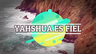 👑 YAHSHUA Es Fiel 👑  / Eliyahu Ben Yehjezquel