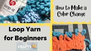 Loop Yarn Tips & Hacks: How to Make a Color Change