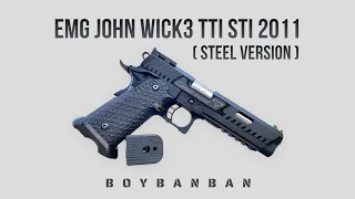 EMG John Wick 3 TTI STI 2011 (Steel Version) เหล็กแท้ เหมือนจริง สมราคา #BOYBANBAN |Ep.165