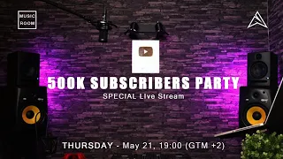 500K Subscribers Party - Special Live Stream | Music Room