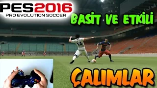 PES 2016 BASİT ve ETKİLİ ÇALIMLAR REHBERİ