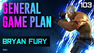 Bryan General Game Plan // Tekken 7 Guide - Bryan Fury 103