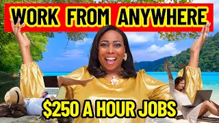 7 SECRET Websites That Pay You To Work From ANYWHERE: Up To US$250 A HOUR / US$150K A YEAR Jobs
