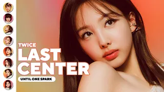 TWICE - Last Center Position (until One Spark)