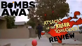 This Movie Is Underrated - Attack of the Killer Tomatoes [Review]_Bombs Away