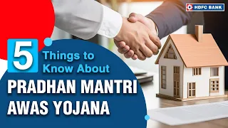 PMAY - 5 Things to Know About Pradhan Mantri Awas Yojana | HDFC Bank