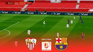 SEVILLA vs BARCELONA | Copa del Rey 2020/2021 Semi Final (10/02/2021)
