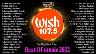 The Best OF WISH 107 5 PLAYLIST 2022💕OPM Hugot Love Songs   Best Songs Of Wish 107 5