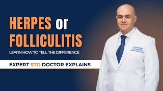 Herpes or Folliculitis-learn how to tell the difference. Expert STD doctor (SlavaFuzayloff) explains