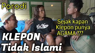 KLEPON TIDAK ISLAMI Parodi