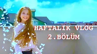 HAFTALIK VLOG  BÖLÜM 2 ECRİN SU ÇOBAN