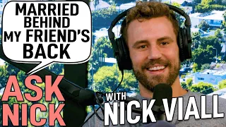 Ask Nick - Got Married Behind My Best Friend’s Back | The Viall Files w/ Nick Viall