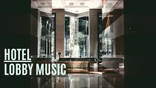 Luxury Hotel - Lobby Music - Pleasant