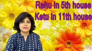 Rahu in 5th house and Ketu in 11th house(Rahu Ketu in astrology) | Intelligence and Desires