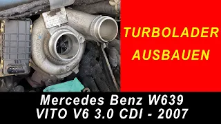 W639 Vito Viano 3.0 V6 OM642 Mercedes Turbolader ausbauen