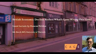 Duncan Weldon - British Economic Decline Redux: What's gone wrong this time?