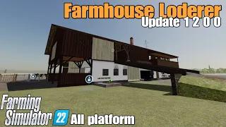 Farmhouse Loderer  / FS22 UPDATE May 27/24