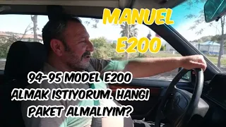 94-95 Manuel E200 düşünüyorum. Hangi paket önerirsin?