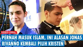 Pernah Masuk Islam, Ini Alasan Jonas Rivanno Kembali Pilih Kristen