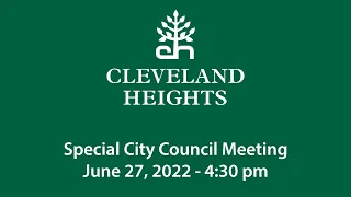 Cleveland Heights Special City Council Meeting June 27, 2022