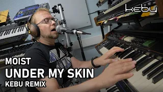 Moist - Under my skin (Kebu remix)