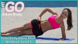 Total Body Bikini Blast Workout-Level 1: BeFiT GO | Bikini Body