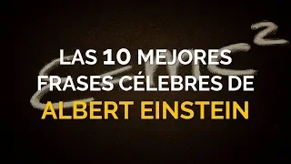 Las 10 Mejores Frases Célebres De Albert Einstein