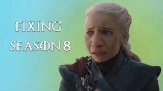 Fixing Game of Thrones Season 8