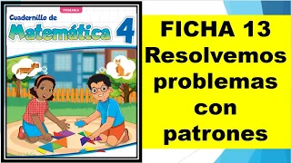 FICHA 13 Resolvemos problemas con patrones