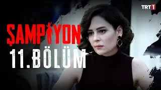 Şampiyon 11. Bölüm