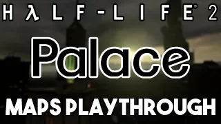 Half-Life 2 Beta - Palace (d4_palace_01 and d4_palace_02a Maps Playthrough)