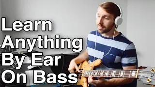 How To Figure Out Any Bass Line/Lick/Riff You Want - By Ear