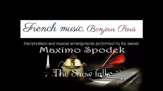 MAXIMO SPODEK, THE SNOW FALLS , TOMBE LA NEIGE, FRENCH MUSIC, PIANO, INSTRUMENTAL LOVE SONGS