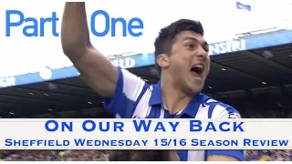 On Our Way - Sheffield Wednesday 2015 / 2016 Season Review - Part One