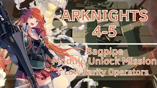 【Arknights】4-5 | Bagpipe Module Unlock Mission | +Low Rarity Operators
