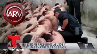 Revelan abusos y torturas en cárceles de Brasil | Al Rojo Vivo | Telemundo