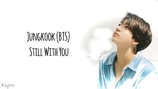 Jungkook (BTS) - Still With You (Easy Lyrics)