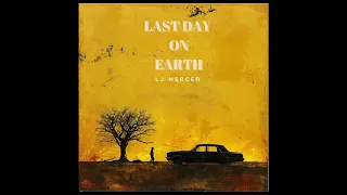‘last day on earth' — LJ Mercer