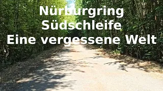 Nürburgring Südschleife - Eine vergessene Welt
