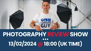 Photography Review Show - 13/02/2024 @ 6PM (UK)