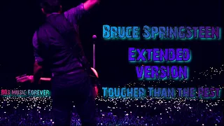 Bruce Springsteen - Tougher Than the Rest (Extended version)