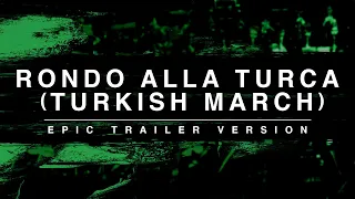 Rondo Alla Turca (Turkish March) | Epic Trailer Version