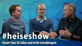 Wie stehts um die E-Mail? | #heiseshow